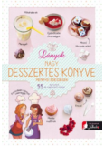 Lányok nagy desszertes könyve - mennyei édességek - 55 egyszerű, de nagyszerű recept
