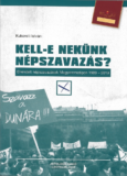 Kell-e nekünk népszavazás? Elrendelt népszavazások Magyarországon 1989-2019