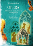 Opera - Szerelem, halál, téboly a színpadon