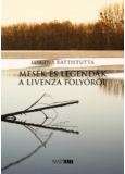 Mesék és legendák a Livenza folyóról