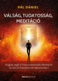 Válság, tudatosság, meditáció - Hogyan segít a Transzcendentális Meditáció az élet kihívásokkal teli időszakaiban?