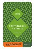 A növények és a stressz - Vészhelyzet, válasz, védekezés