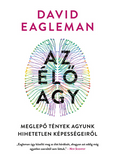 Az élő agy - Meglepő tények agyunk hihetetlen képességeiről