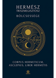 Hermész Triszmegisztosz bölcsessége - Corpus Hermeticum, Asclepius, Liber Hermetis