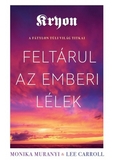 Kryon: Feltárul az emberi lélek - A fátylon túli világ titkai