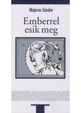 Emberrel esik meg - Válogatott és új novellák VI. kötet