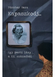 Kapaszkodj... - Egy pesti lány a XX. századból