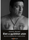Élet a gyűlölet után - Egy latino bandavezér útja a megbocsátásig