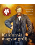 Kalifornia magyar grófja - Haraszthy Ágoston – A bor Puskása