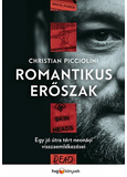 Romantikus erőszak - Egy jó útra tért neonáci visszaemlékezései