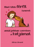 Minél több FÉRFIT ismerek, annál jobban szeretem a KUTYÁMAT