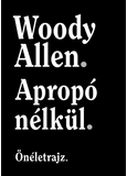 Apropó nélkül - Önéletrajz