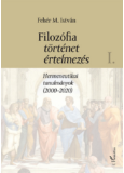 Filozófia, történet, értelmezés - I. kötet - Hermeneutikai tanulmányok (2000–2020)