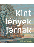 Kint lények járnak