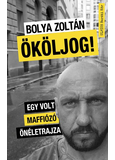 Ököljog - Egy volt maffiózó önéletrajza
