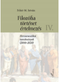 Filozófia, történet, értelmezés IV. kötet - Hermeneutikai tanulmányok (2000-2020)