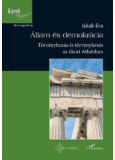 Állam és demokrácia - Törvényhozás és törvénykezés az ókori Athénban
