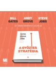 A győztes stratégia - Bill Gates, Andy Grove és Steve Jobs öt örök érvényű leckéje