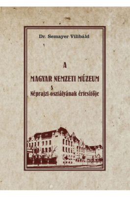 A Magyar Nemzeti Múzeum Néprajzi osztályának értesítője