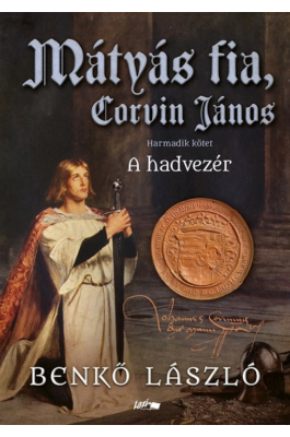 Mátyás fia, Corvin János III. - A hadvezér