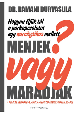 Menjek vagy maradjak? - Hogyan éljük túl a párkapcsolatot egy narcisztikus mellett?